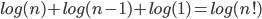 log(n) + log(n-1) + log(1) = log(n!)