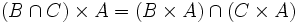 (B \cap C) \times A = (B \times A) \cap (C \times A)